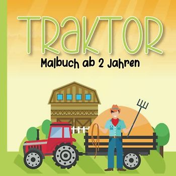 Traktor Malbuch ab 2 Jahren: Ein lustiges kinderbücher für Kinder