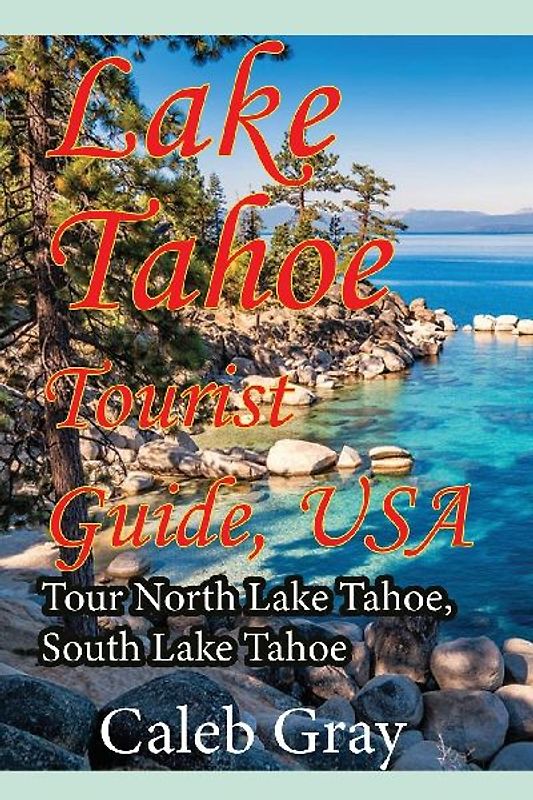 Lake Tahoe Tourist Guide, USA