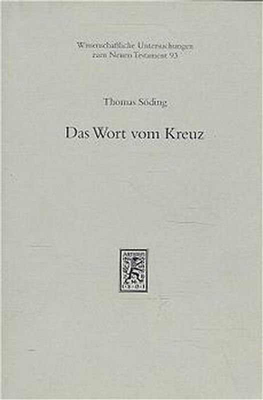 Das Wort vom Kreuz. Studien zur paulinischen Theologie