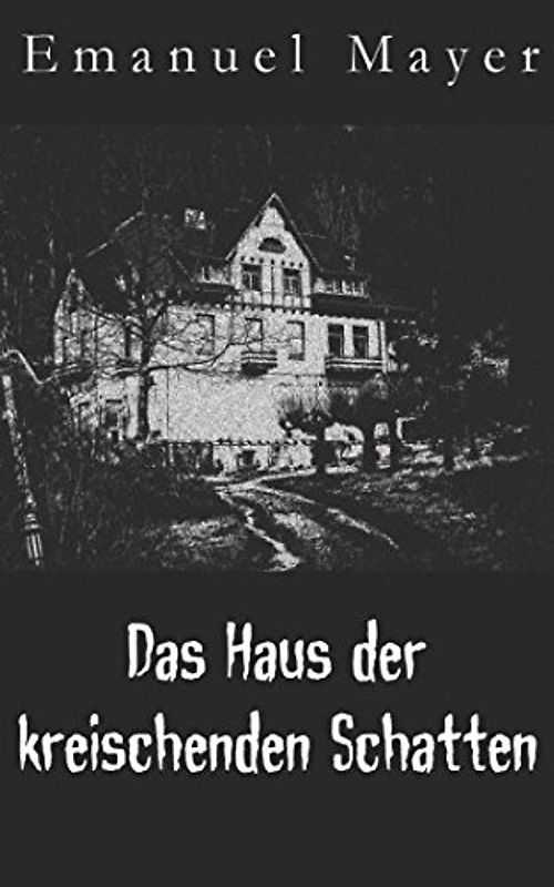 Das Haus der kreischenden Schatten