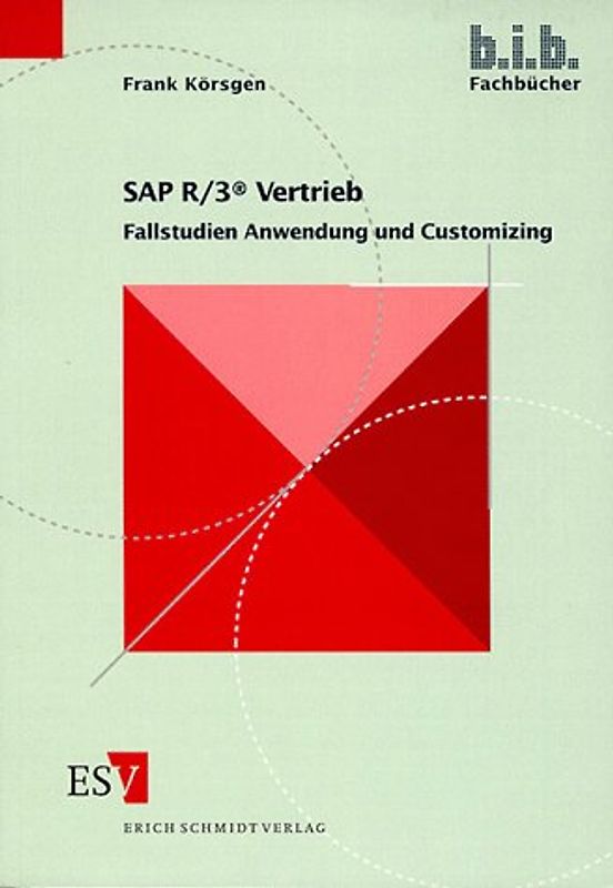 SAP R/3® Vertrieb. Fallstudien Anwendung und Customizing