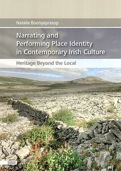 Narrating and Performing Place Identity in Contemporary Irish Culture