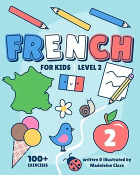 French Learning Book For Kids 2: Children Ages 5-11 (French Learning Series For Kids, Band 2)