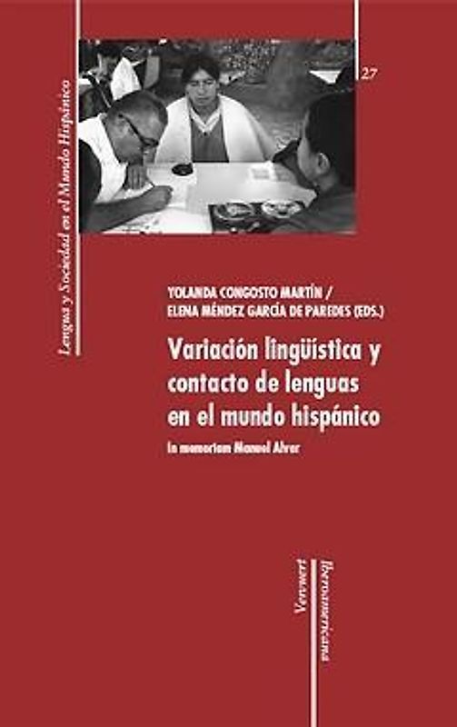 Variación lingüística y contacto de lenguas en el mundo hispánico : in memoriam Manuel Alvar