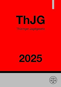 Thüringer Jagdgesetz - ThJG 2025
