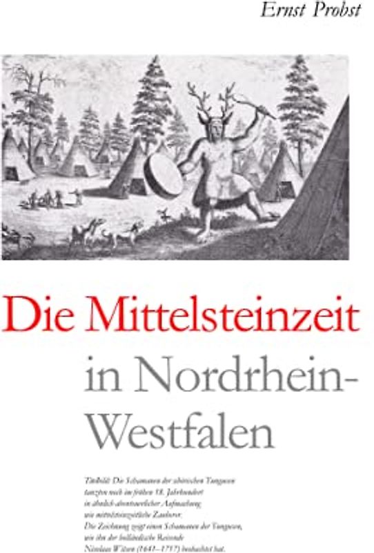 Die Mittelsteinzeit in Nordrhein-Westfalen (Bücher von Ernst Probst über die Steinzeit)