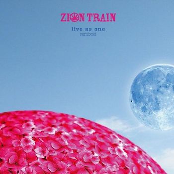 Zion Train - Live As One Remixed