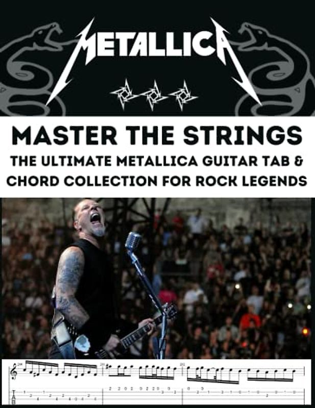 Master the Strings: The Ultimate Metallica Guitar Tab & Chord Collection for Rock Legends