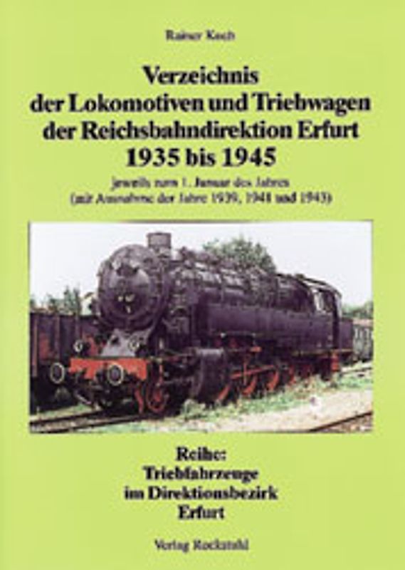 Verzeichnis der Lokomotiven und Triebwagen der Rbd Erfurt 1935-1945