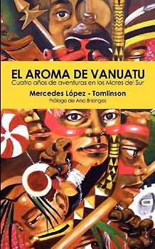 El Aroma de Vanuatu -Cuatro Años de aventuras en los Mares del Sur