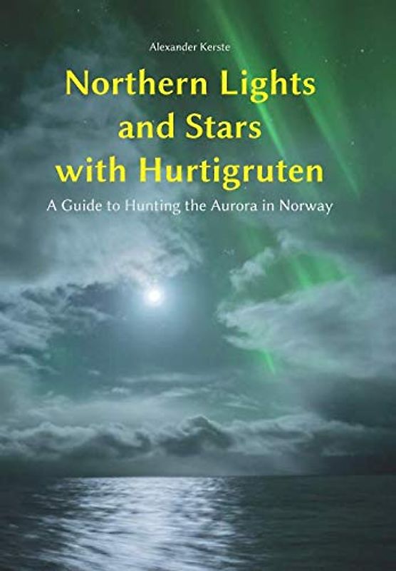 Northern Lights and Stars with Hurtigruten: A Guide to Hunting the Aurora in Norway