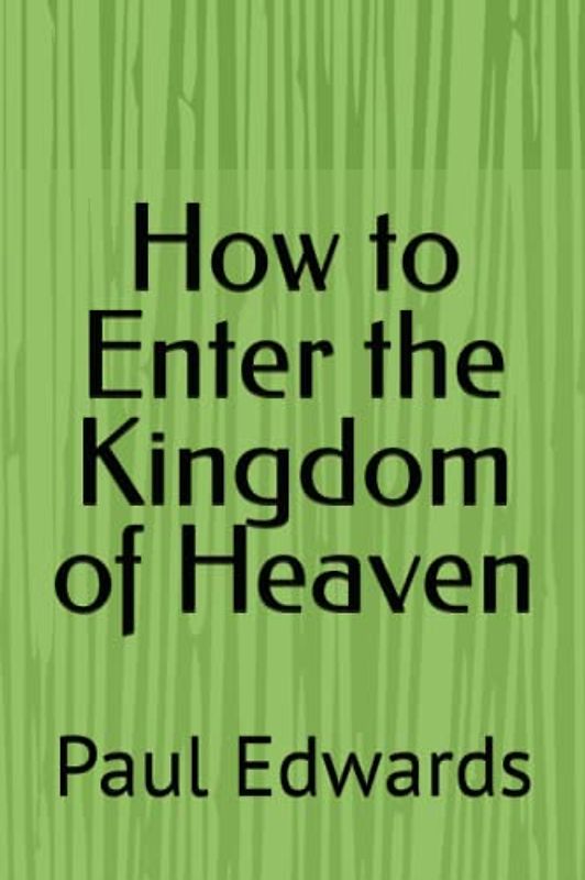 How to Enter the Kingdom of Heaven