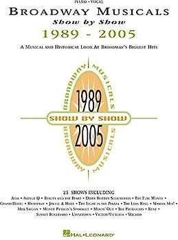 Broadway Musicals Show by Show, 1989-2005: A Musical and Historical Look at Broadway's Biggest Hits: Piano - Vocal