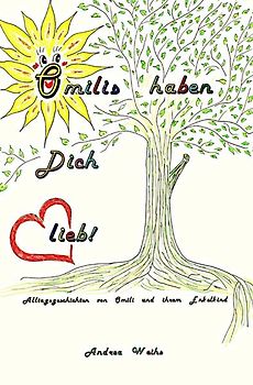 Omilis haben Dich lieb! Alltagsgeschichten von Omili und ihrem Enkelkind