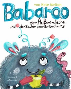 Babaroo der Außerirdische und der Zauber gesunder Ernährung: Kinderbuch über Essen und Gesundheit