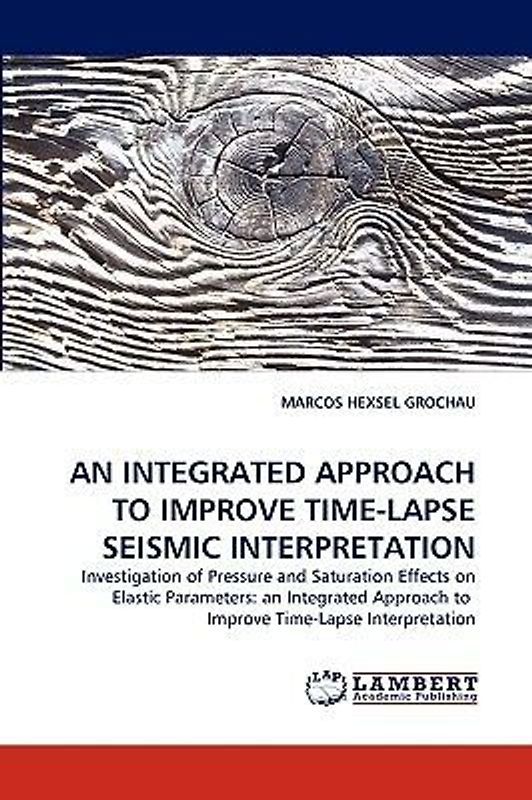 AN INTEGRATED APPROACH TO IMPROVE TIME-LAPSE SEISMIC INTERPRETATION
