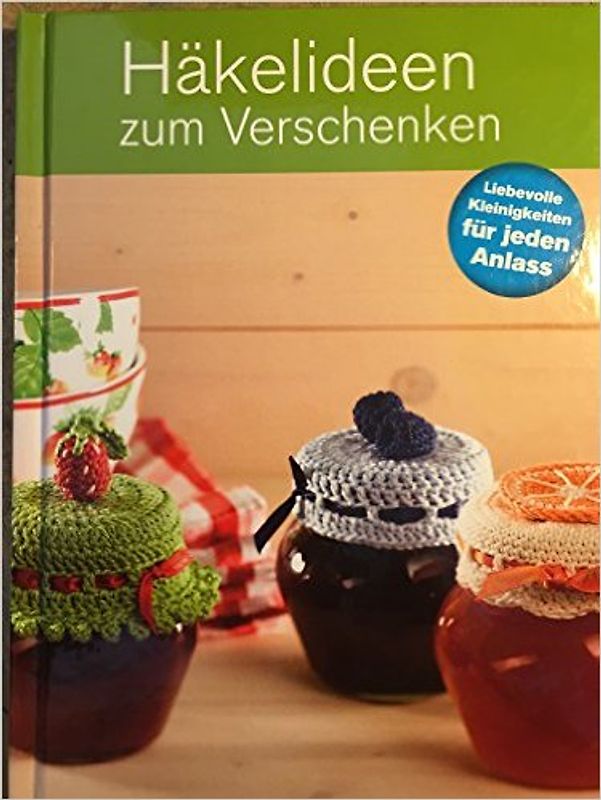 Häkelideen zum Verschenken [Gebundene Ausgabe]
