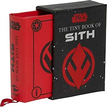 STAR WARS: THE TINY BOOK OF SITH: KNOWLEDGE FROM THE DARK SIDE OF THE FORCE