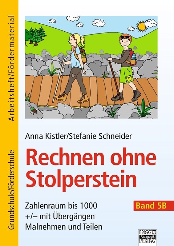 Rechnen ohne Stolperstein / Band 5B - Zahlenraum bis 1000 +/- mit Übergängen, Malnehmen und Teilen