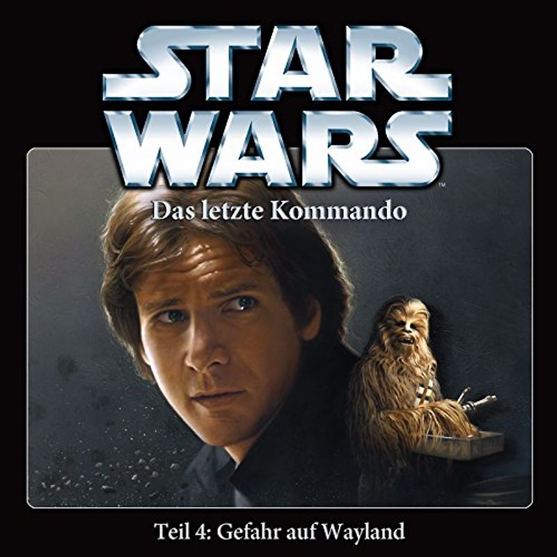 Star Wars - Das Letzte Kommando-Teil 4: Gefahr auf Wayland