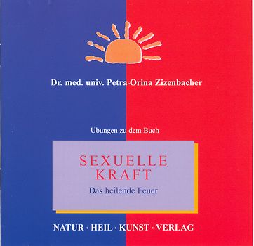 Sexuelle Kraft - Das heilende Feuer