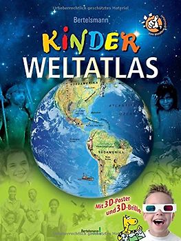 Bertelsmann Kinder Weltatlas. Mit 3D- Poster und 3D- Brille