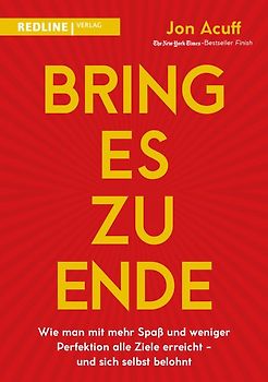 Bring es zu Ende!