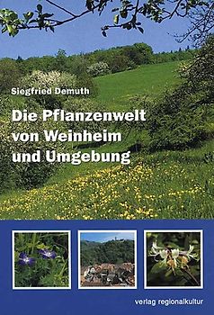 Die Pflanzenwelt von Weinheim und Umgebung