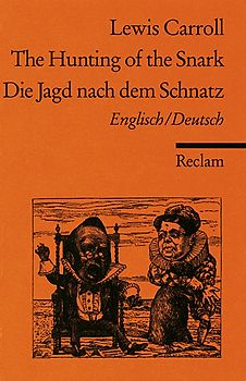 The Hunting of the Snark / Die Jagd nach dem Schnatz. Englisch/Deutsch