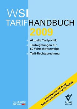 WSI-Tarifhandbuch 2009. Schwerpunkt: 60 Jahre Tarifvertragsgesetz und Tarifpolitik