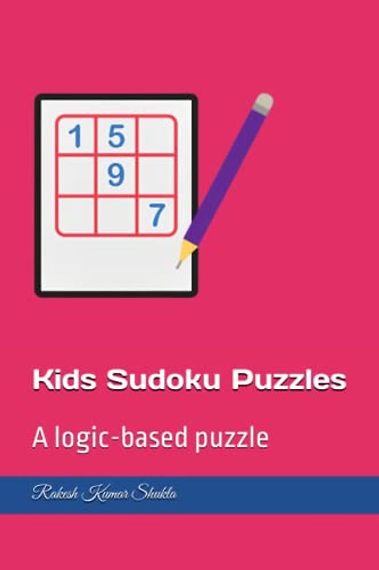 Kids Sudoku Puzzles: A logic-based puzzle