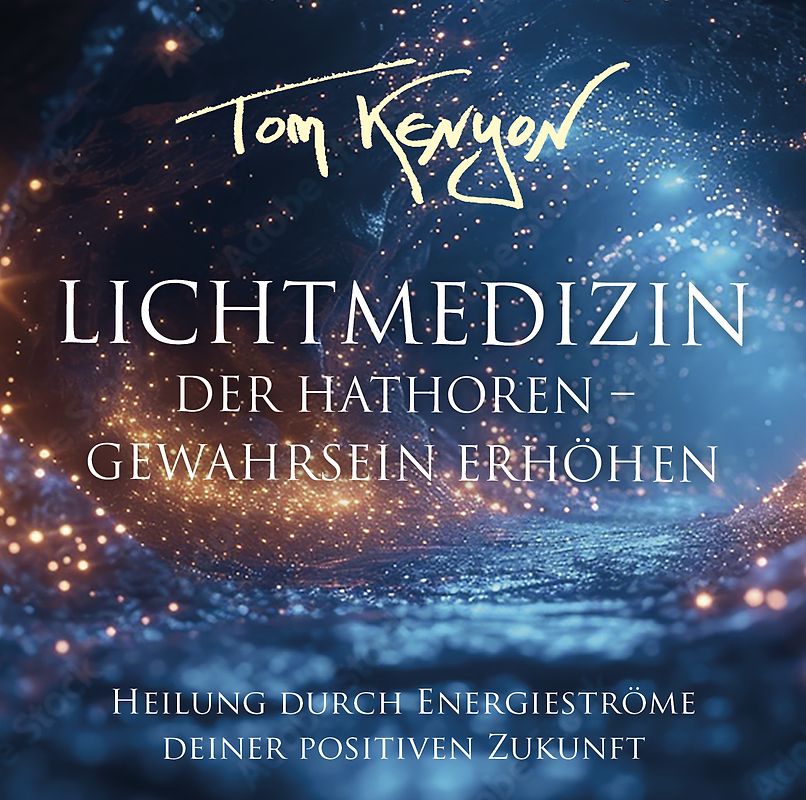 LICHTMEDIZIN DER HATHOREN - GEWAHRSEIN ERHÖHEN: Heilung durch Energieströme deiner positiven Zukunft