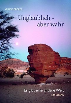 Unglaublich - aber wahr