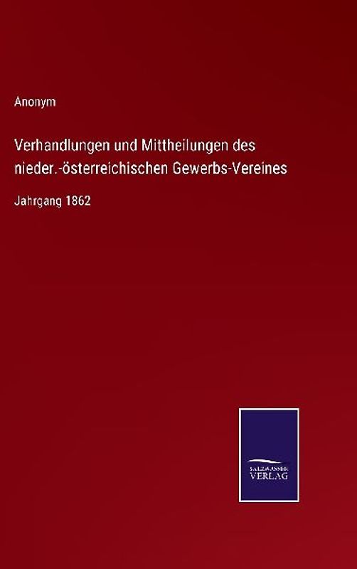 Verhandlungen und Mittheilungen des nieder.-österreichischen Gewerbs-Vereines