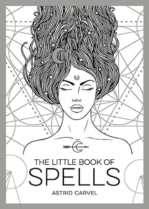 The Little Book of Spells: An Introduction to White Witchcraft