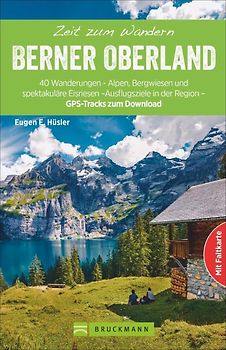 Zeit zum Wandern Berner Oberland