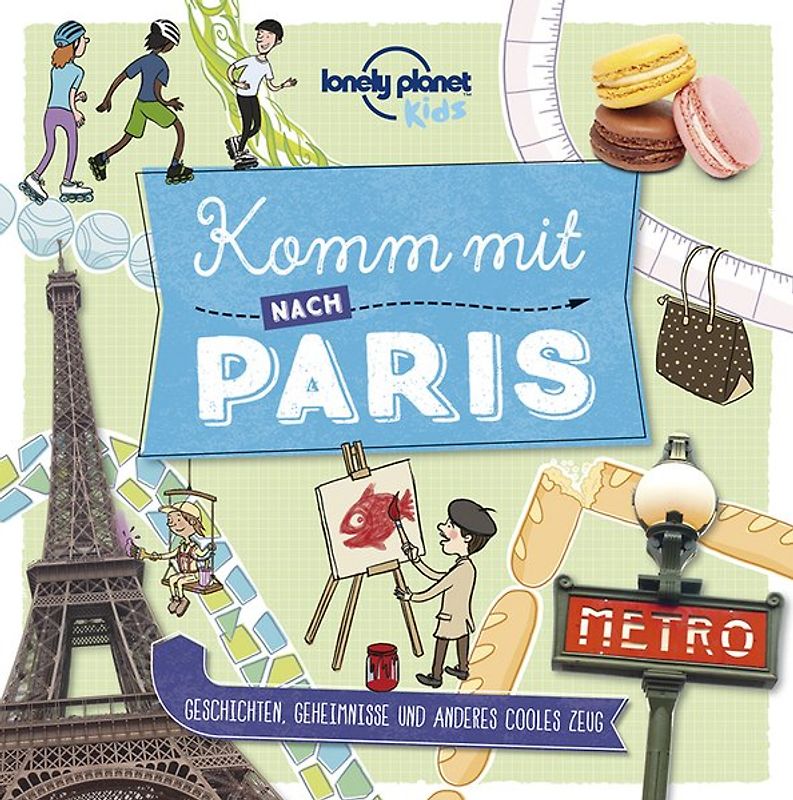 Lonely Planet Kinderreiseführer Komm mit nach Paris