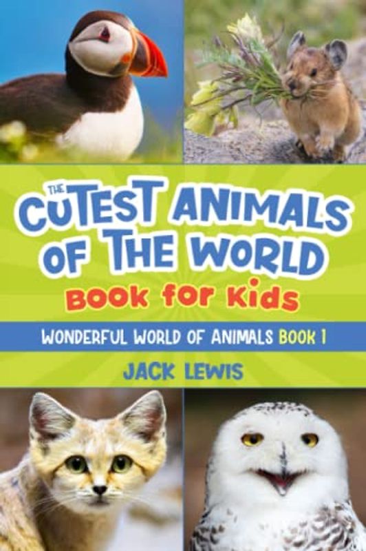 The Cutest Animals of the World Book for Kids