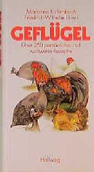 Geflügel. Zucht- und Wildgeflügel vorbereiten, kochen und geniessen. Über 250 persönliche und weltweite Rezepte mit ihren Nährwerten