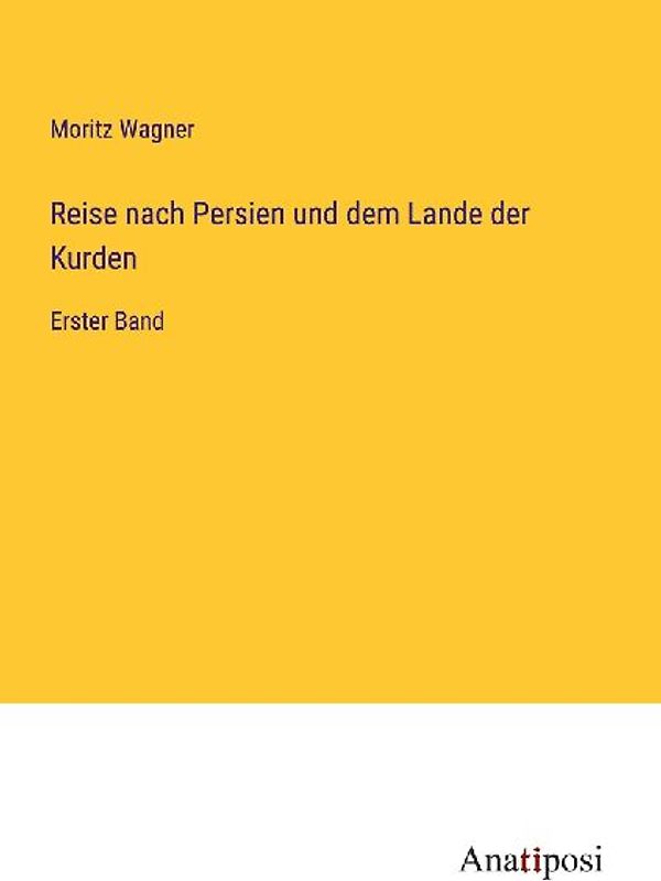 Reise nach Persien und dem Lande der Kurden