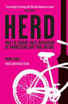 Herd. How to Change Mass Behaviour by Harnessing Our True Nature