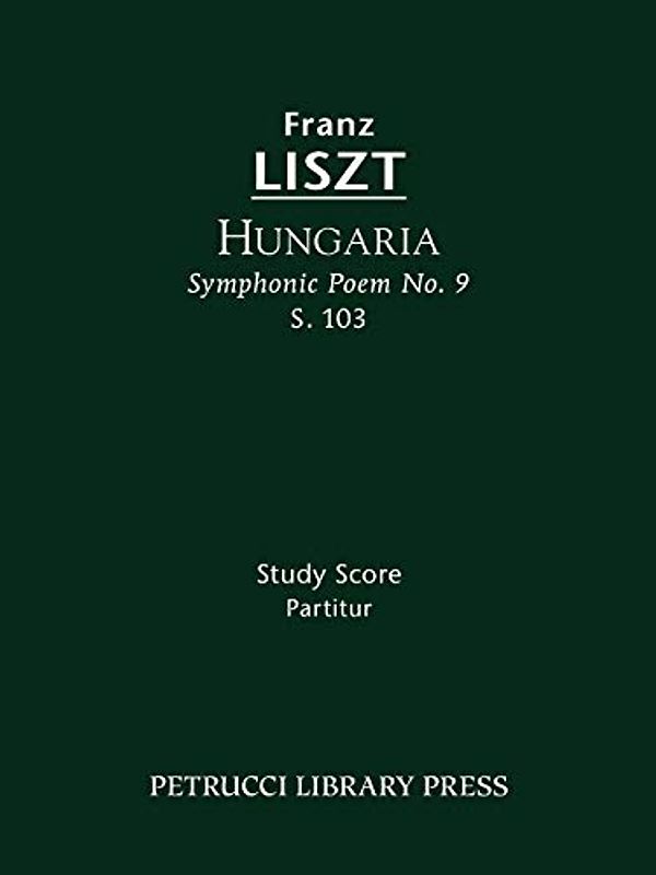Hungaria (Symphonic Poem No.9), S.103: Study score