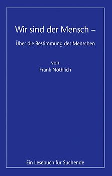 Wir sind der Mensch