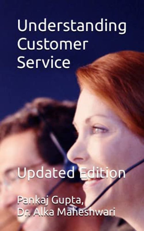 Understanding Customer Service: Updated Edition