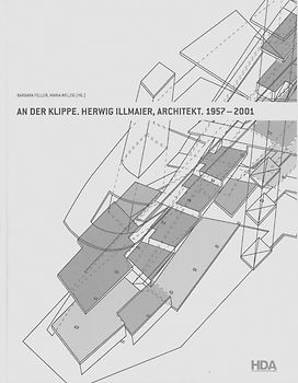 An der Klippe. Herwig Illmaier, Architekt. 1957-2001