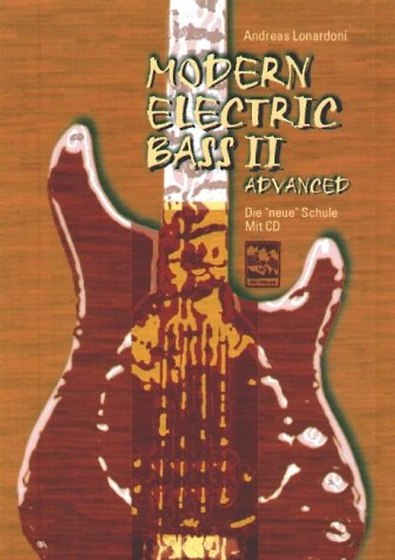 Modern Electric Bass. Die neue Schule für Elektrobass / Modern Electric Bass. Die neue Schule für Elektrobass. Advanced