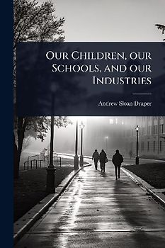 Our Children, our Schools, and our Industries