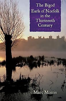 The Bigod Earls of Norfolk in the Thirteenth Century