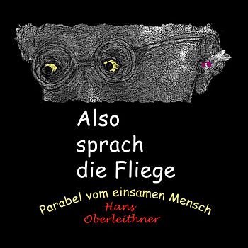 Also sprach die Fliege
