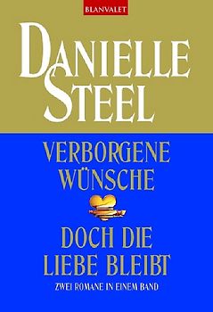 Verborgene Wünsche /Doch die Liebe bleibt